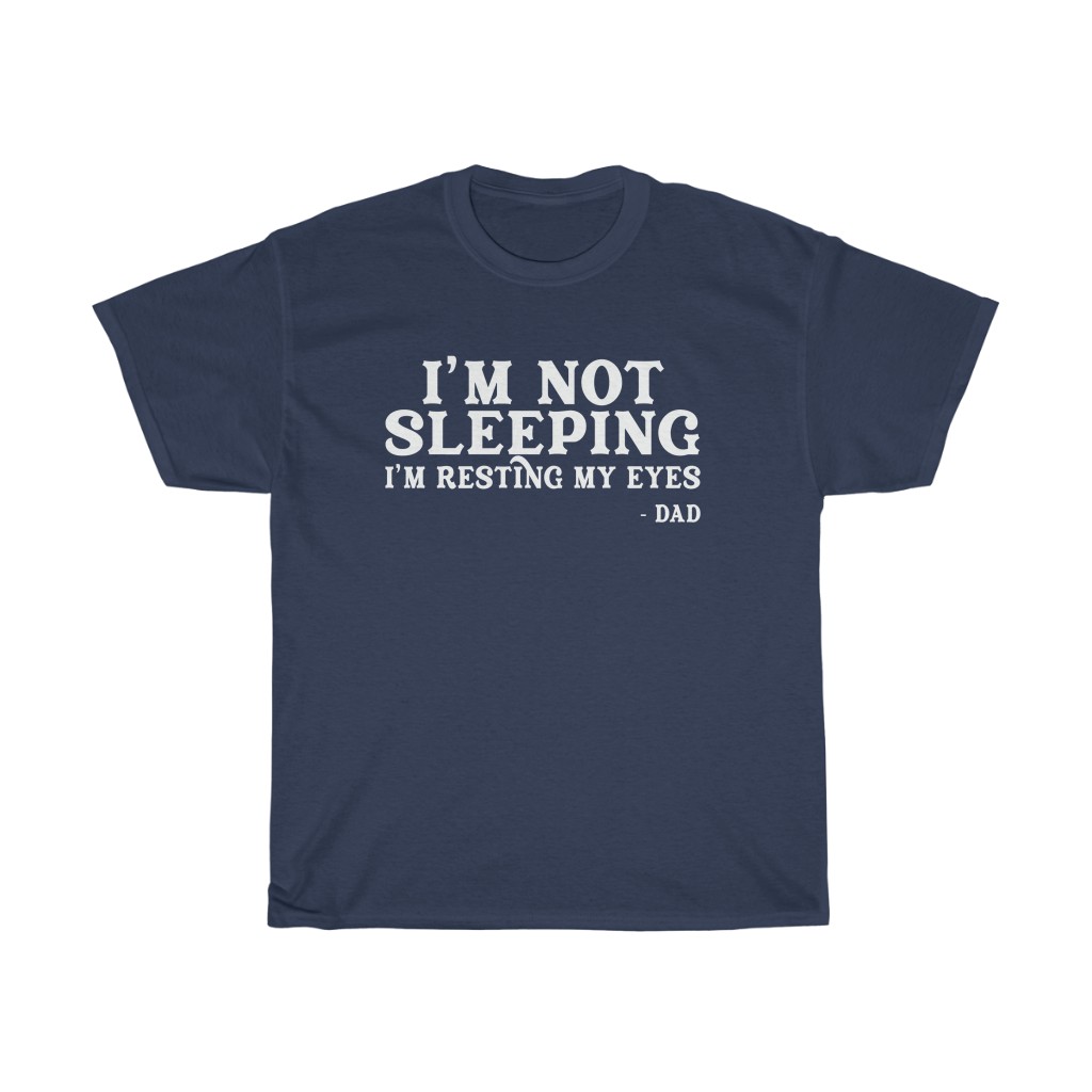 11988 14 I'm Not Sleeping I'm Resting My Eyes Father's Day tshirt - navy blue