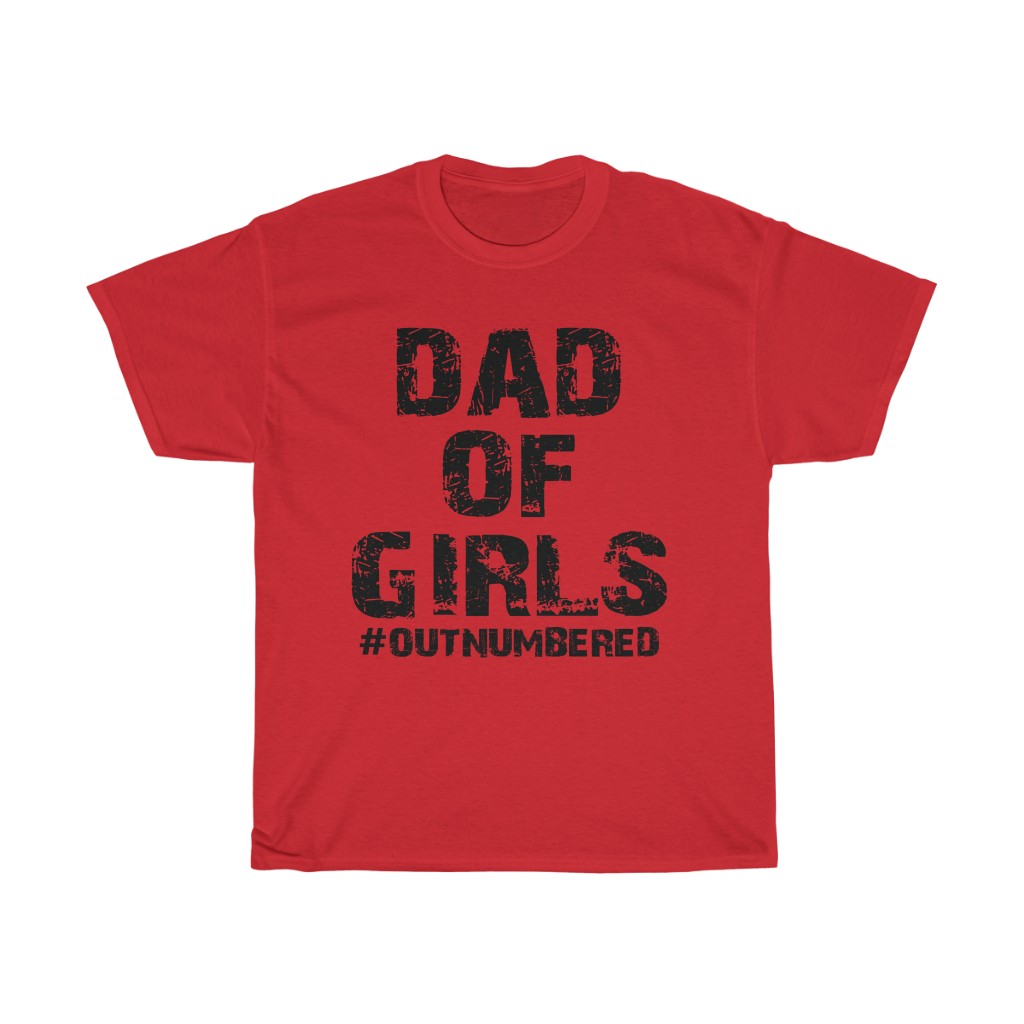 12022 6 Father's Day Dad Of Girls Outnumbered tshirt - red