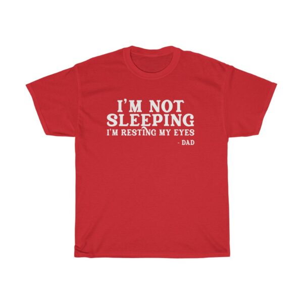 I'm Not Sleeping I'm Resting My Eyes Father's Day tshirt - red