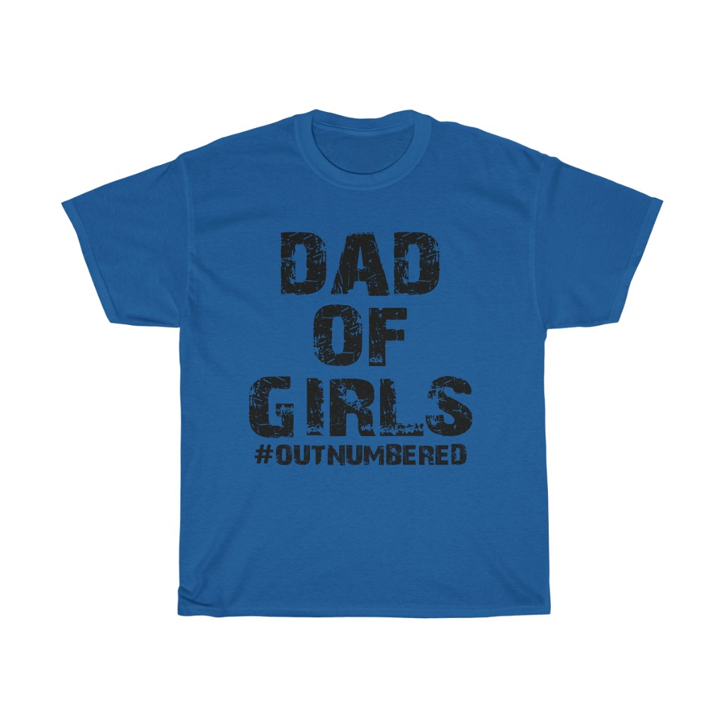 12028 8 Dad Of Girls Outnumbered tshirt - blue