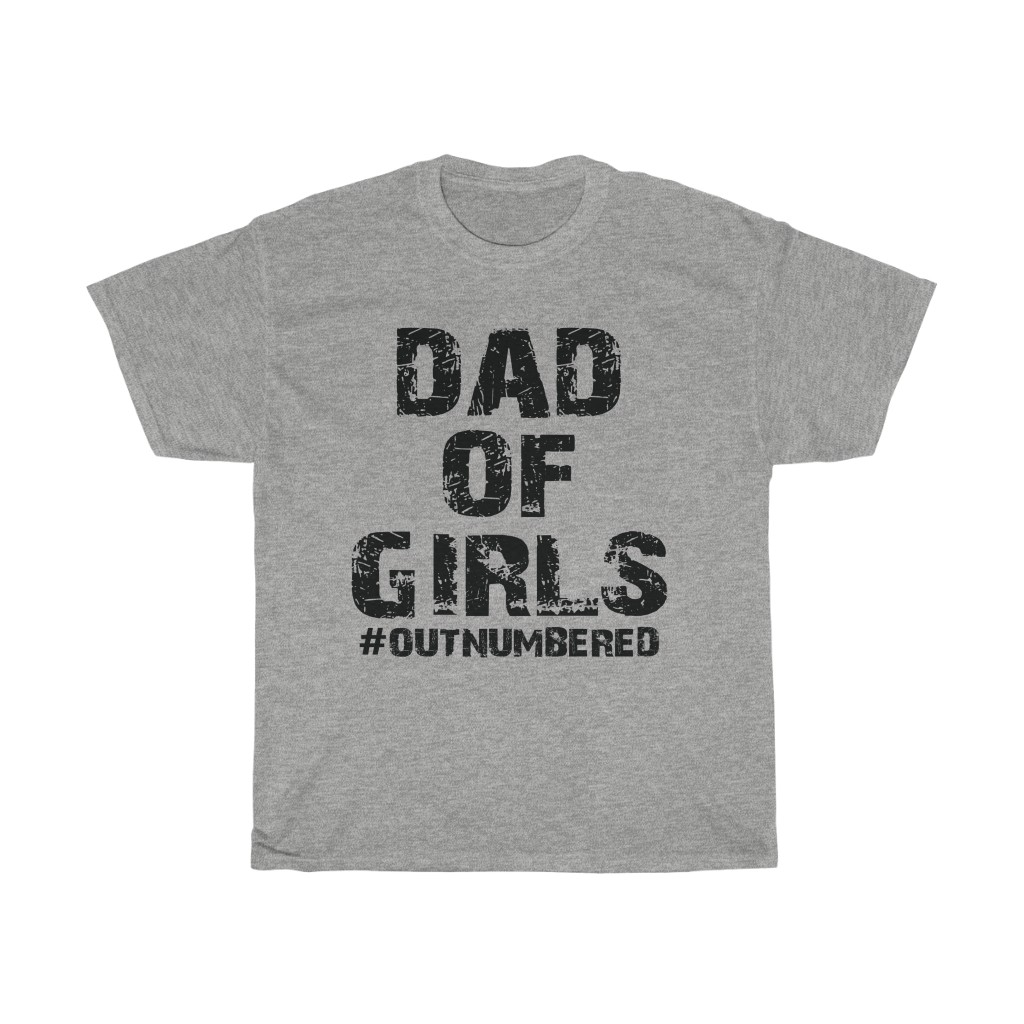 12070 13 Father's Day Dad Of Girls Outnumbered tshirt - grey