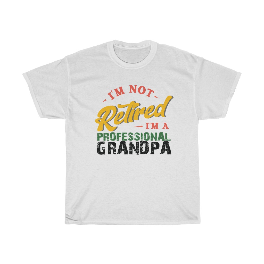 Im Not Retired I'm A Professional Grandpa t-shirt - white