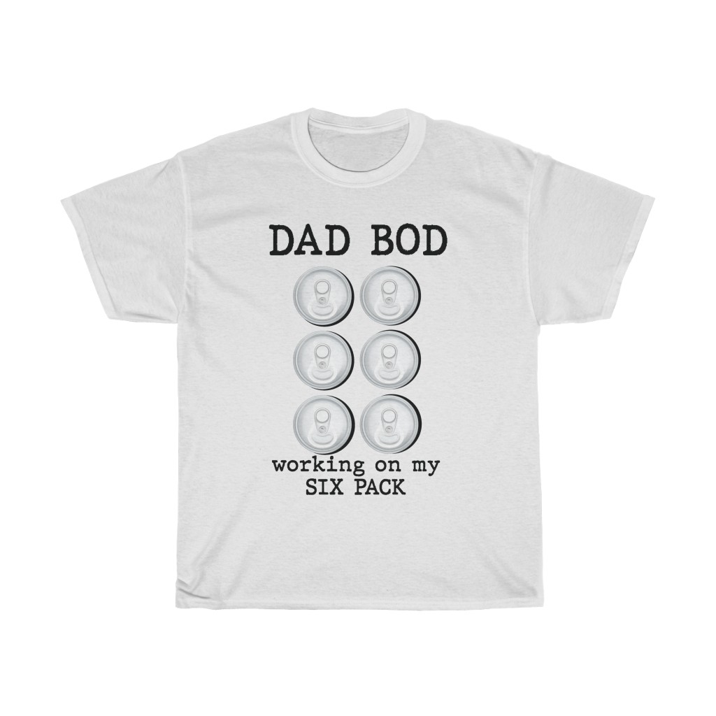 12100 21 Dad Bod Working On My 6 Pack Father's Day tshirt - white