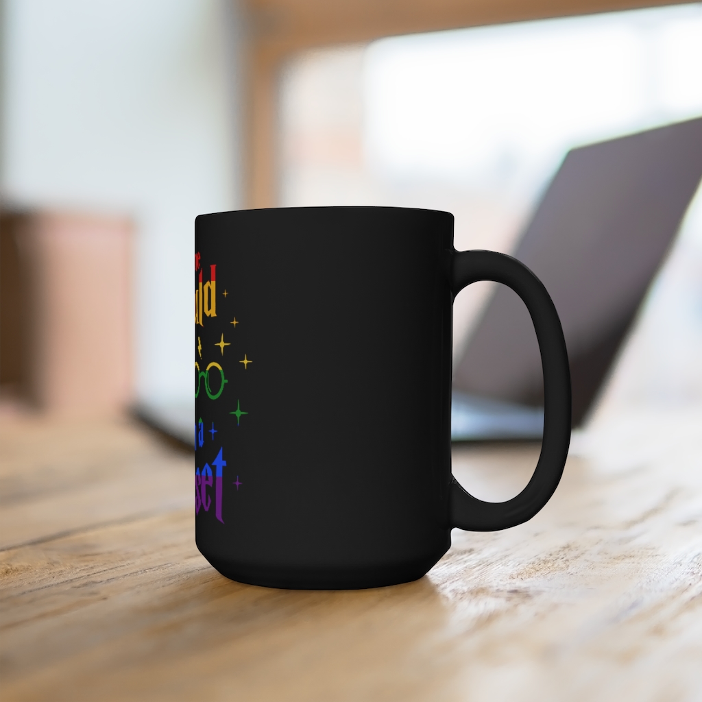 Closet mug Black Mug 15oz