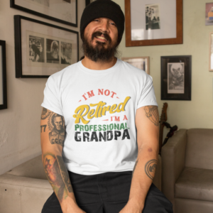 Im Not Retired I'm A Professional Grandpa