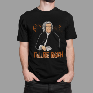 Arnie Ill Be Bach Meme T Shirt Black